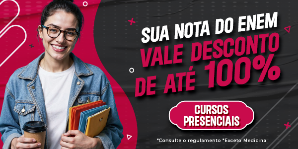 Nota do ENEM pode garantir até 100% de desconto em cursos presenciais (Exceto Medicina)