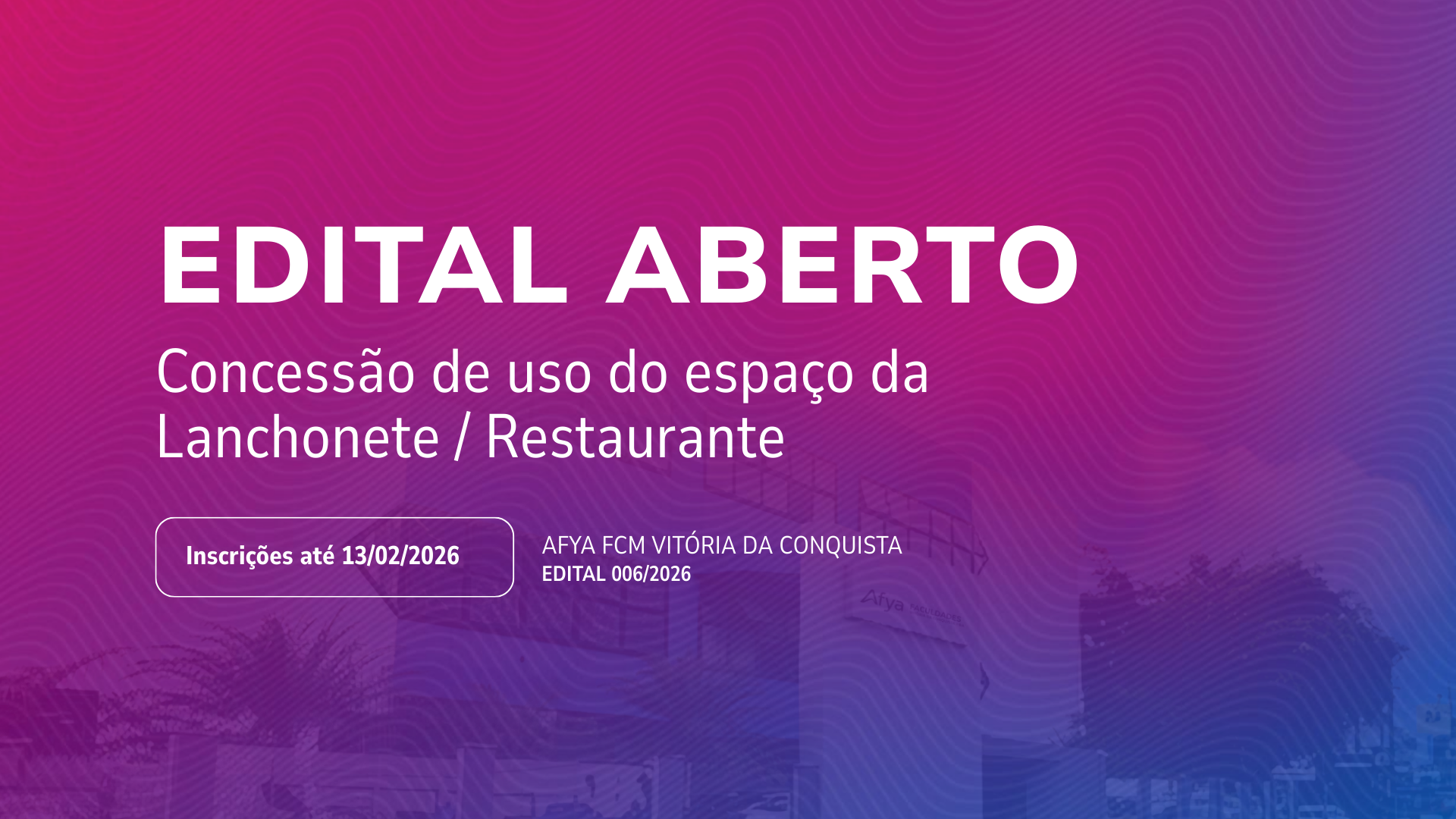 AFYA FCM Vitória da Conquista divulga Edital para concessão de espaço de lanchonete/restaurante