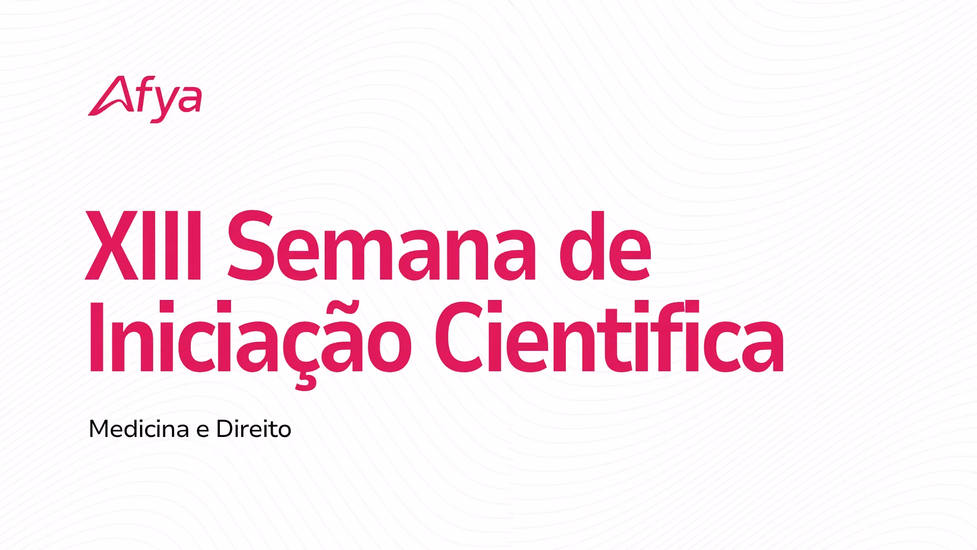 XIII Semana de Iniciação Científica reúne pesquisas dos cursos de Medicina e Direito na Afya