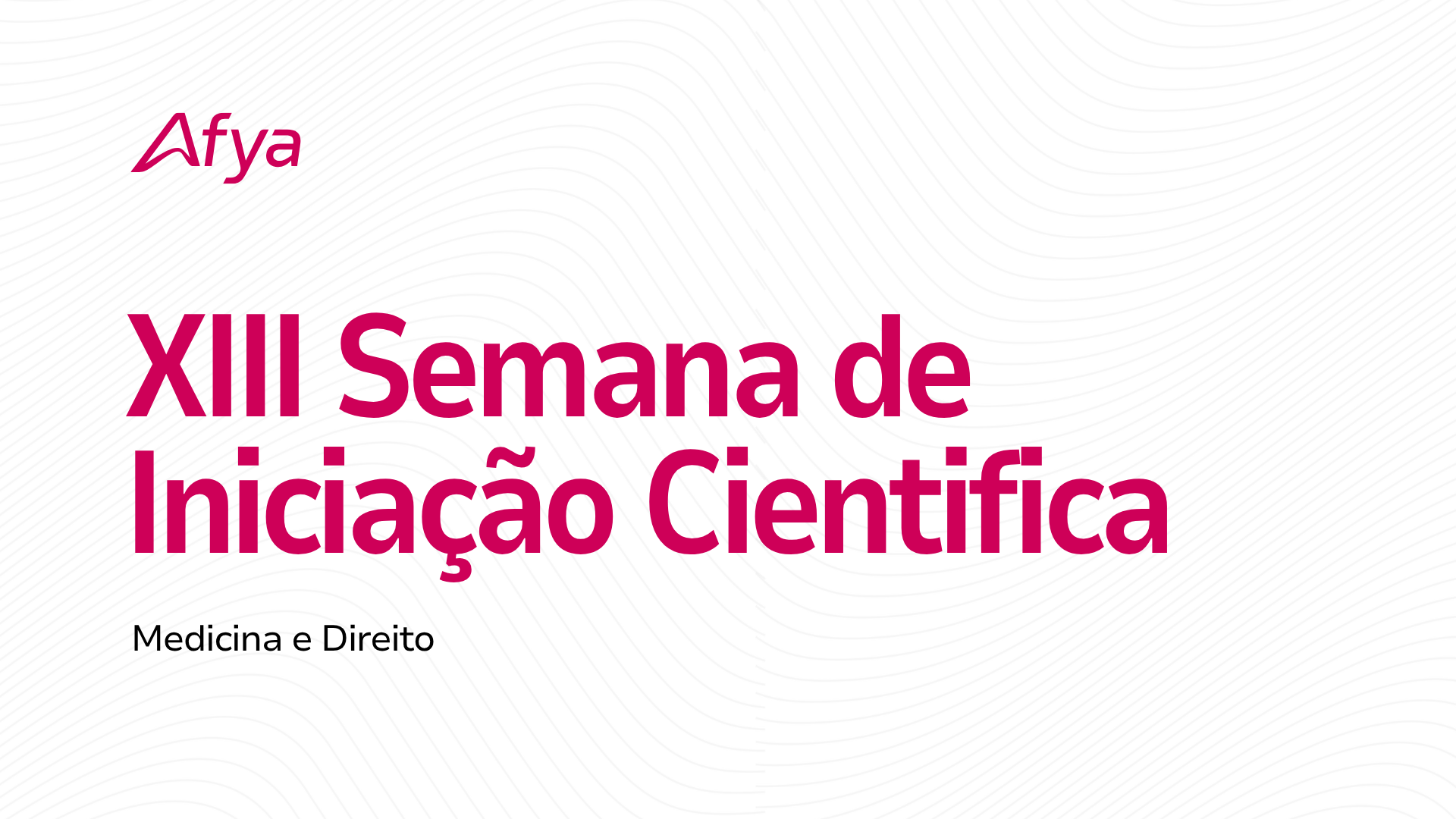 XIII Semana de Iniciação Científica reúne pesquisas dos cursos de Medicina e Direito na Afya