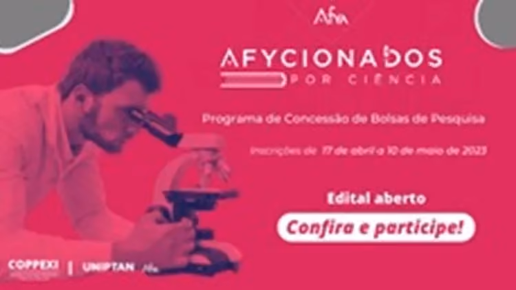 Aberto o Edital do Programa de Concessão de Bolsas de Pesquisa/ Afycionados por Ciência.