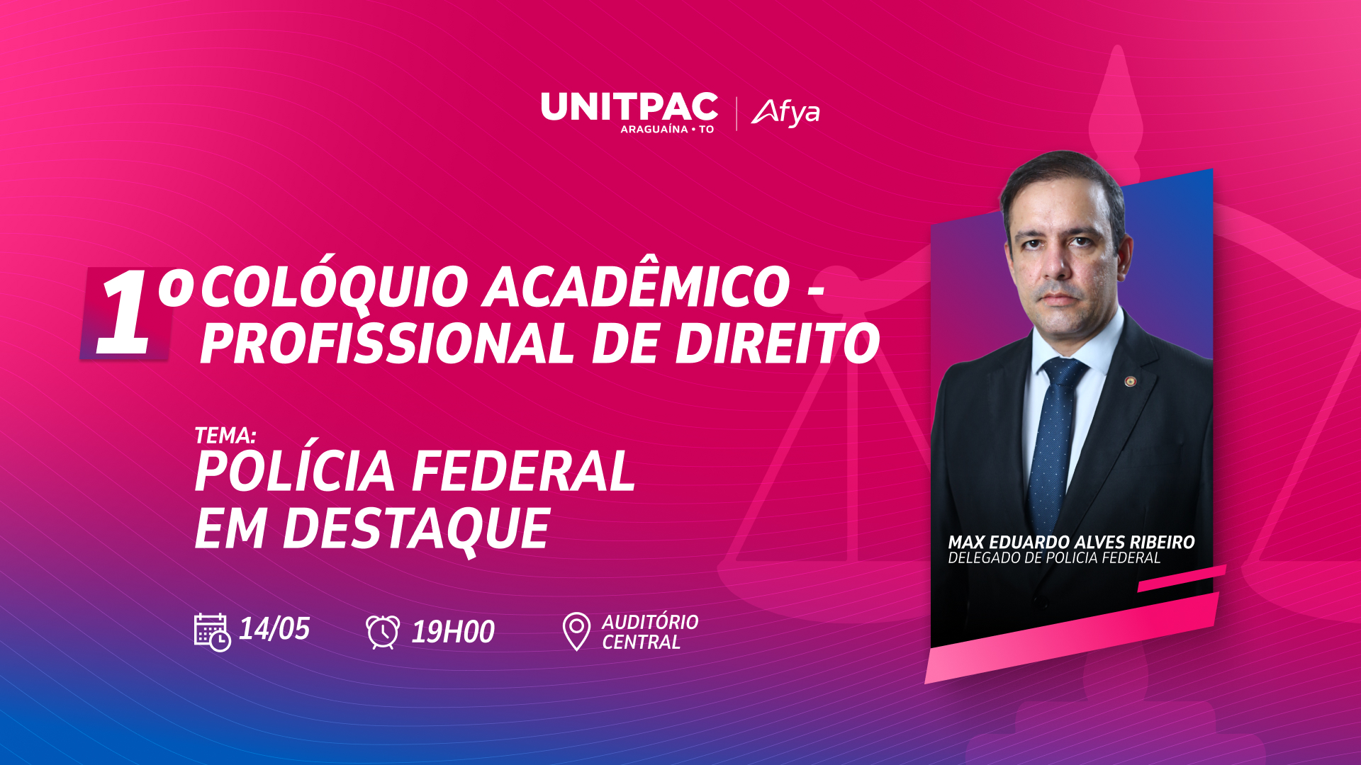 1º Colóquio Acadêmico-Profissional de Direito a Polícia Federal em Foco: Desafios, Atuação e Impacto Jurídico