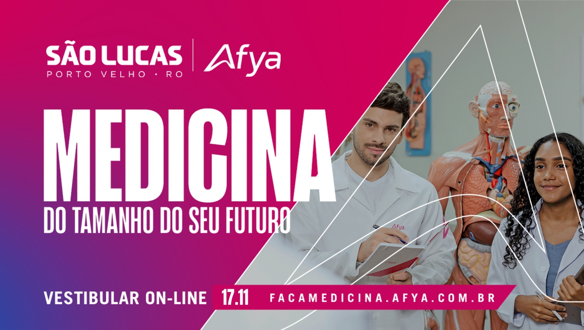 A Hora é Agora! Vestibular de Medicina do Centro Universitário São Lucas Porto Velho Afya!