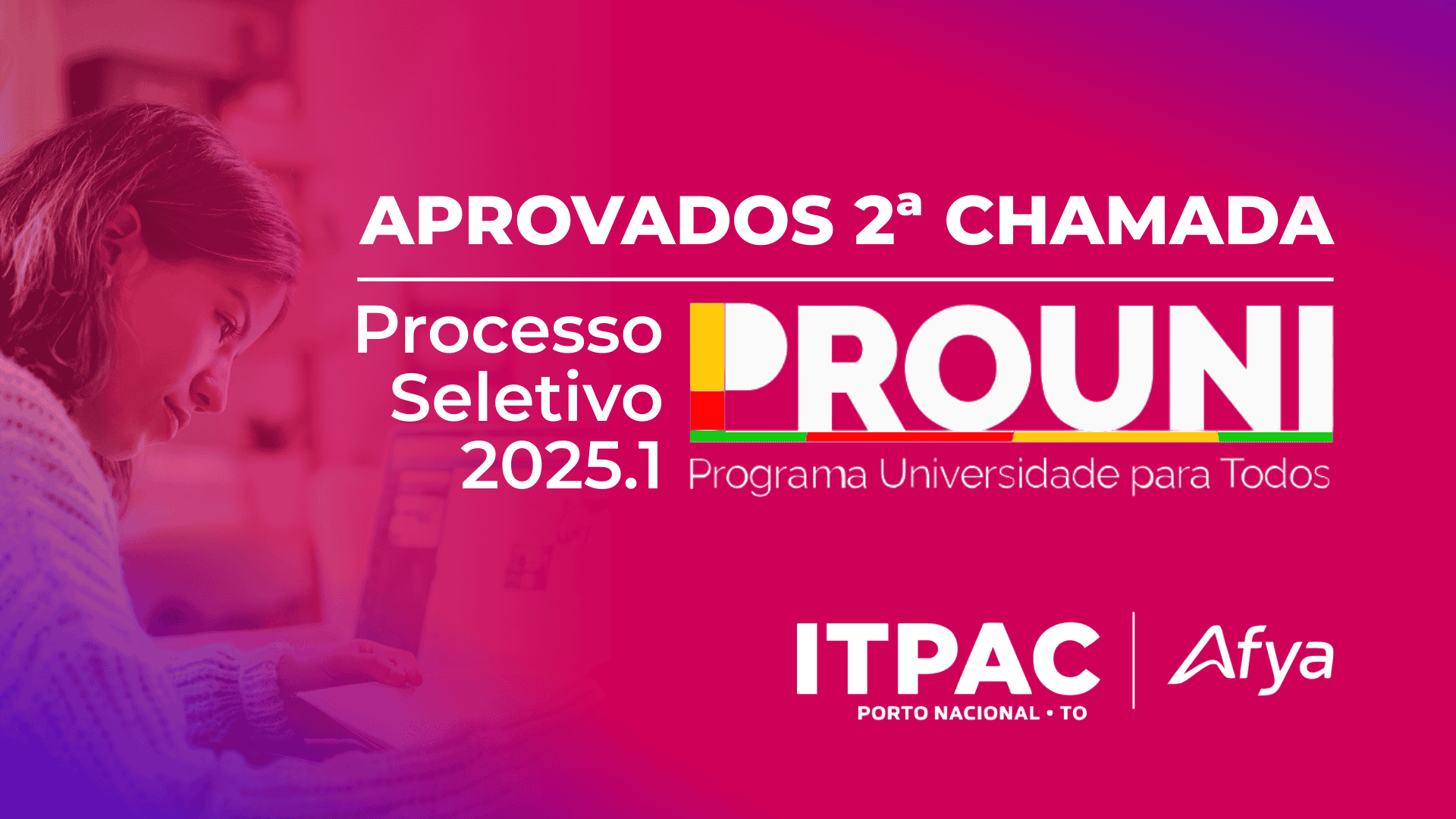 APROVADOS 2ª CHAMADA PROCESSO SELETIVO 2025.1 PROUNI