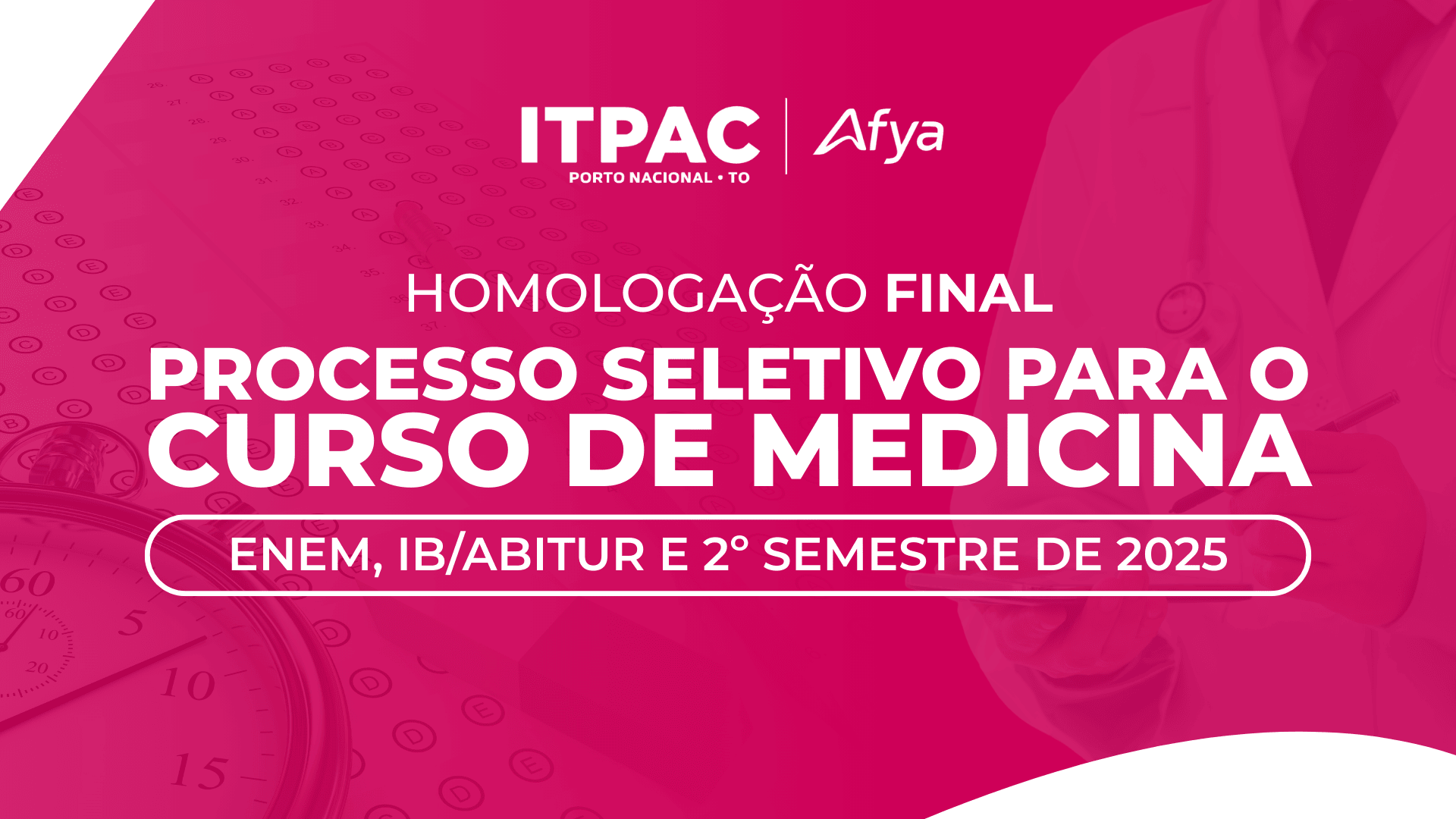 HOMOLOGAÇÃO FINAL DAS INSCRIÇÕES PROCESSO SELETIVO PARA O CURSO DE MEDICINA - MODALIDADE ENEM/IB/ABITUR E 2 º SEMESTRE DE 2025