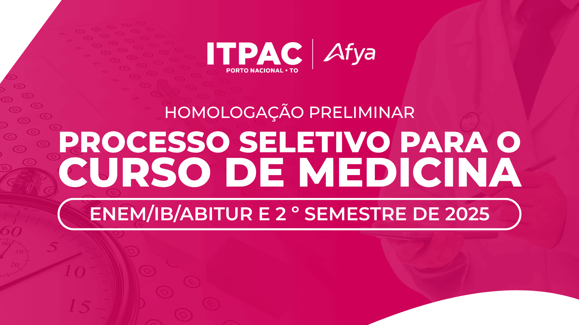 HOMOLOGAÇÃO PRELIMINAR DAS INSCRIÇÕES PROCESSO SELETIVO PARA O CURSO DE MEDICINA MODALIDADE ENEM/IB/ABITUR E 2 º SEMESTRE DE 2025