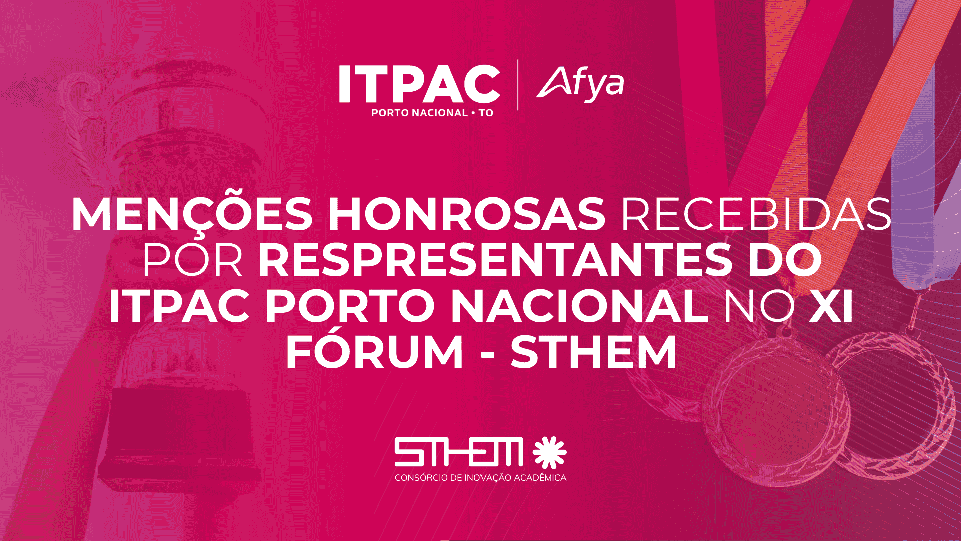 Menções honrosas recebidas por respresentantes do ITPAC Porto Nacional no XI fórum - STHEM Brasil