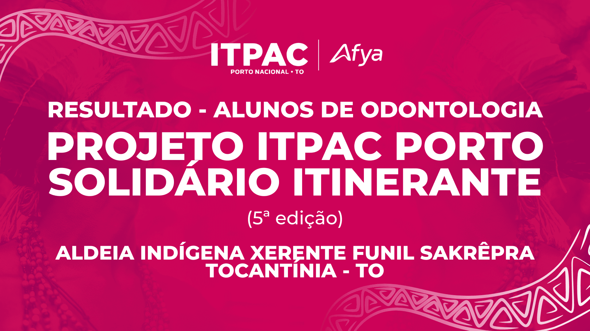 Resultado - projeto ITPAC Porto solidário itinerante (alunos de Odontologia)