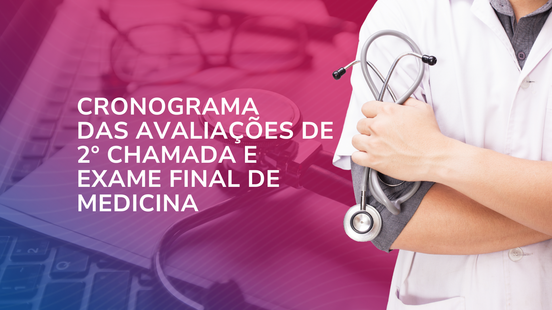Cronograma das Avaliações de 2° Chamada e Exame Final de Medicina