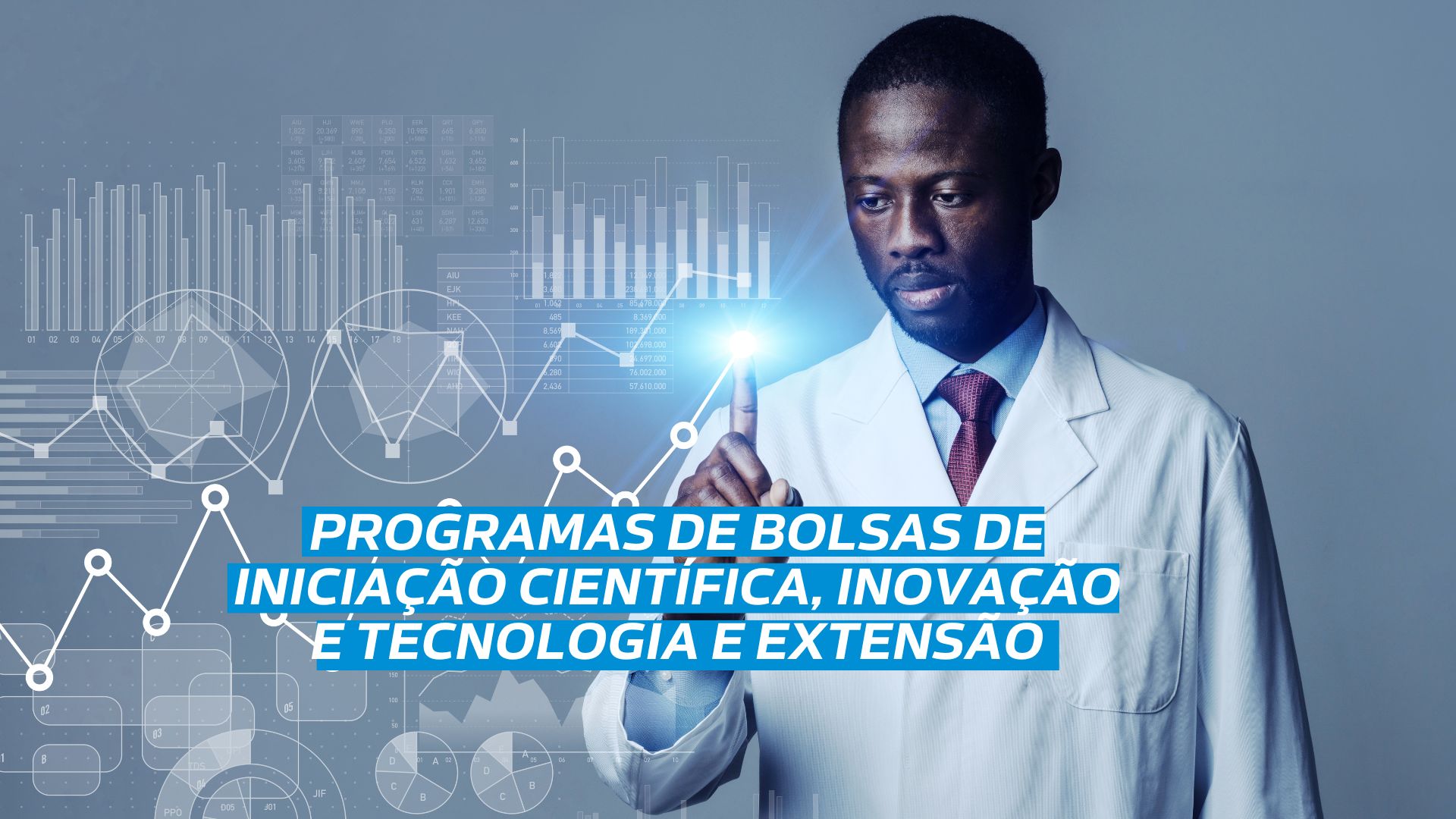 Inscrições Abertas: Programas de Bolsas de Iniciação Científica, Inovação e Tecnologia e Extensão