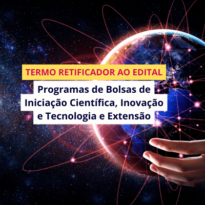 Termo Retificador aos editais PROBIC, PROBIT e PROBEX