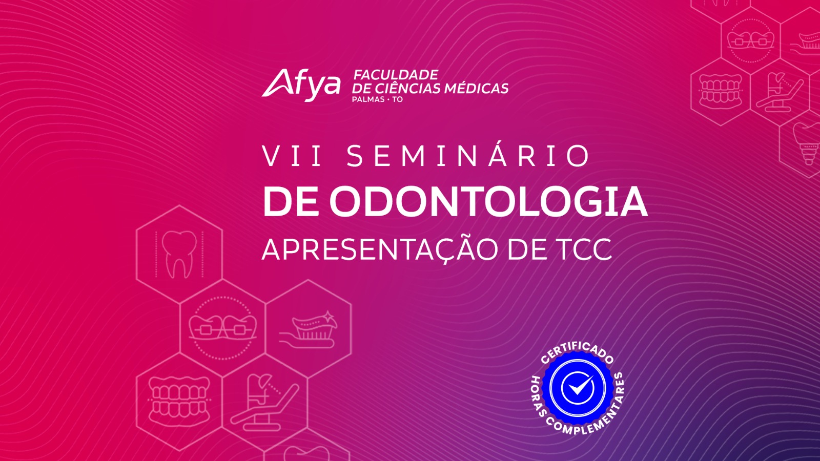 VII Seminário de Trabalho de conclusão de Curso de Odontologia (TCC)