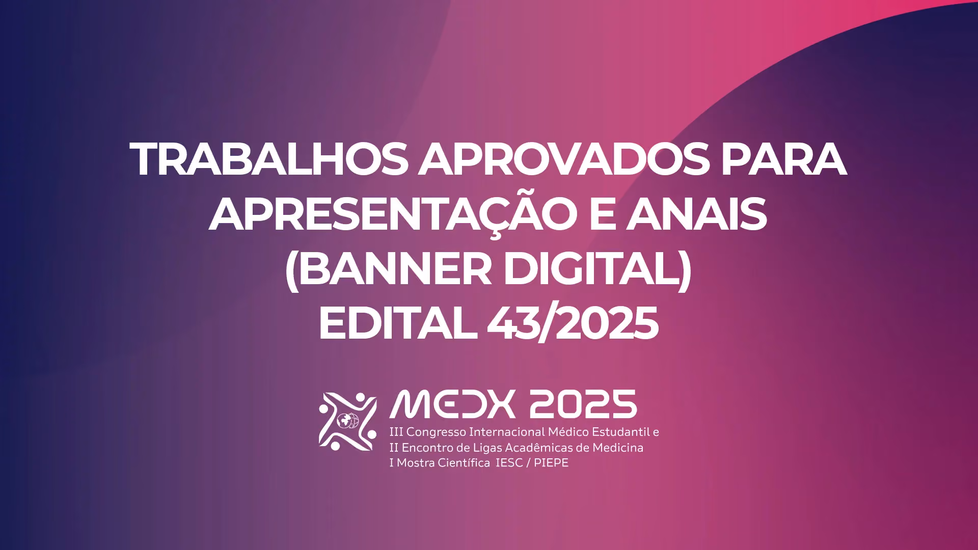 Divulgado! edital de resultado trabalhos aprovados para apresentação e Anais banner digital Medx 2025