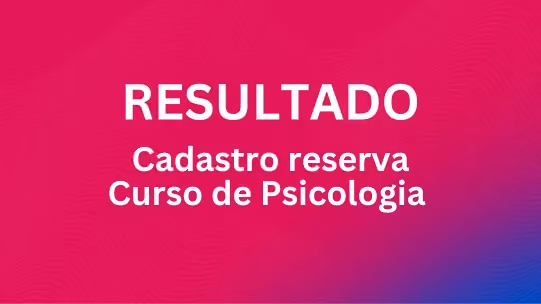 Confira o resultado do processo seletivo para docente de Psicologia