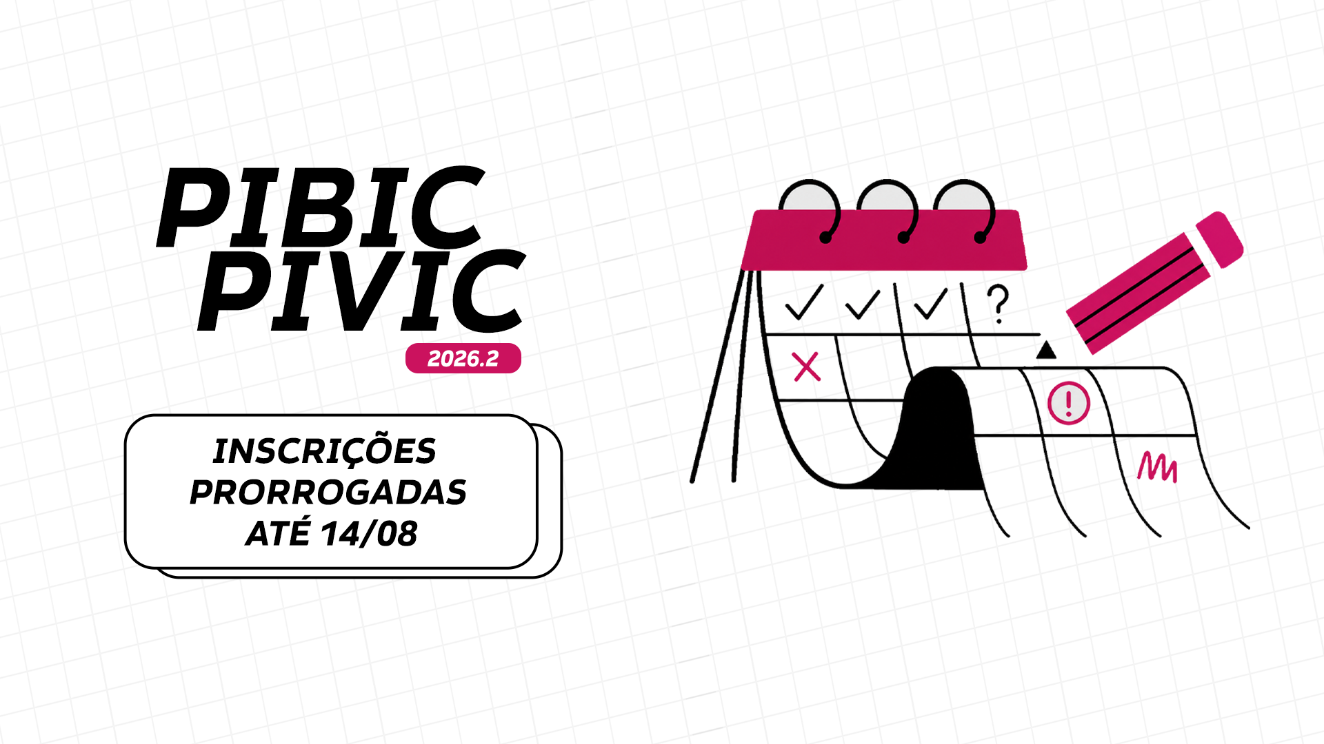 Inscrições para o PIBIC/PIVIC 2026.2 são prorrogadas