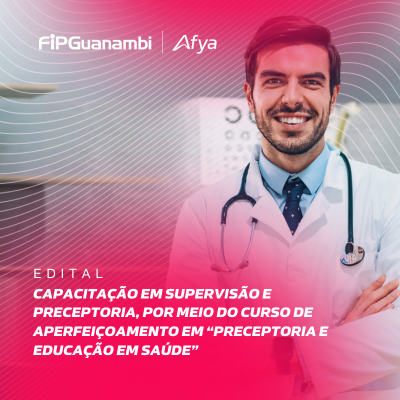 Edital capacitação em supervisão e preceptoria, por meio do curso de aperfeiçoamento em “preceptoria e educação em saúde”