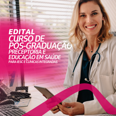 Processo Seletivo de Preceptoria e Educação em Saúde - IESC e Clínicas Integradas