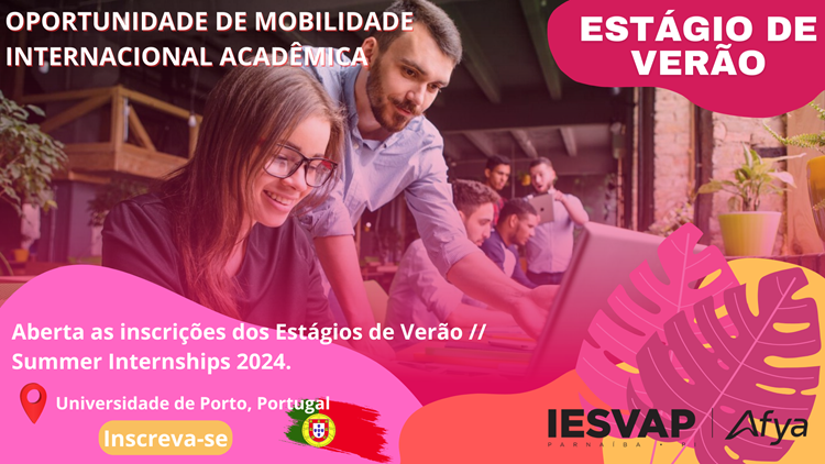 Aberta as inscrições dos Estágios de Verão // Summer Internships 2024 na Universidade de Porto, Portugal