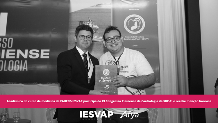 Acadêmico do curso de medicina da FAHESP/IESVAP participa do XI Congresso Piauiense de Cardiologia da SBC-PI e recebe menção honrosa