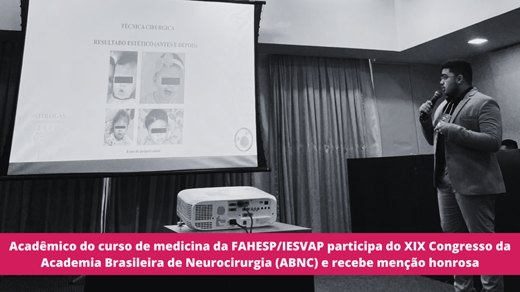 Acadêmico do curso de medicina da FAHESP/IESVAP participa do XIX Congresso da Academia Brasileira de Neurocirurgia (ABNC) e recebe menção honrosa.