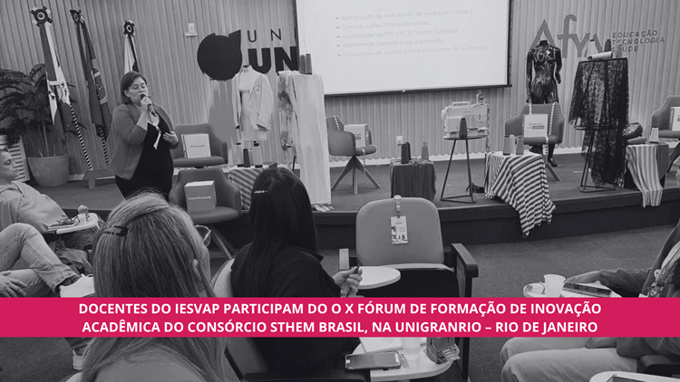 Docentes do IESVAP participam do o X fórum de formação de inovação acadêmica do Consórcio STHEM Brasil, na Unigranrio – Rio de Janeiro