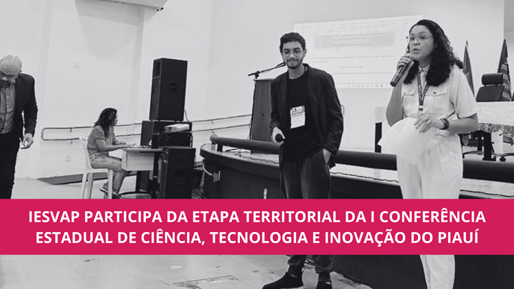 IESVAP participa da etapa territorial da I conferência estadual de ciência, tecnologia e inovação do Piauí