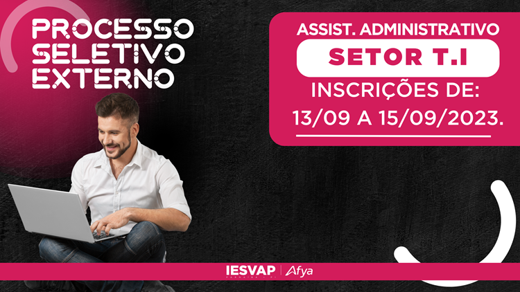 Processo seletivo externo seleção simplificada para contratação de assistente administrativo - setor TI
