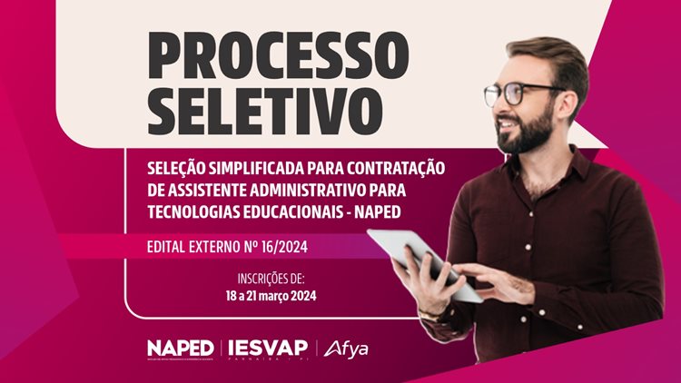 Processo seletivo seleção simplificada para contratação de assistente administrativo para tecnologias educacionais - NAPED
