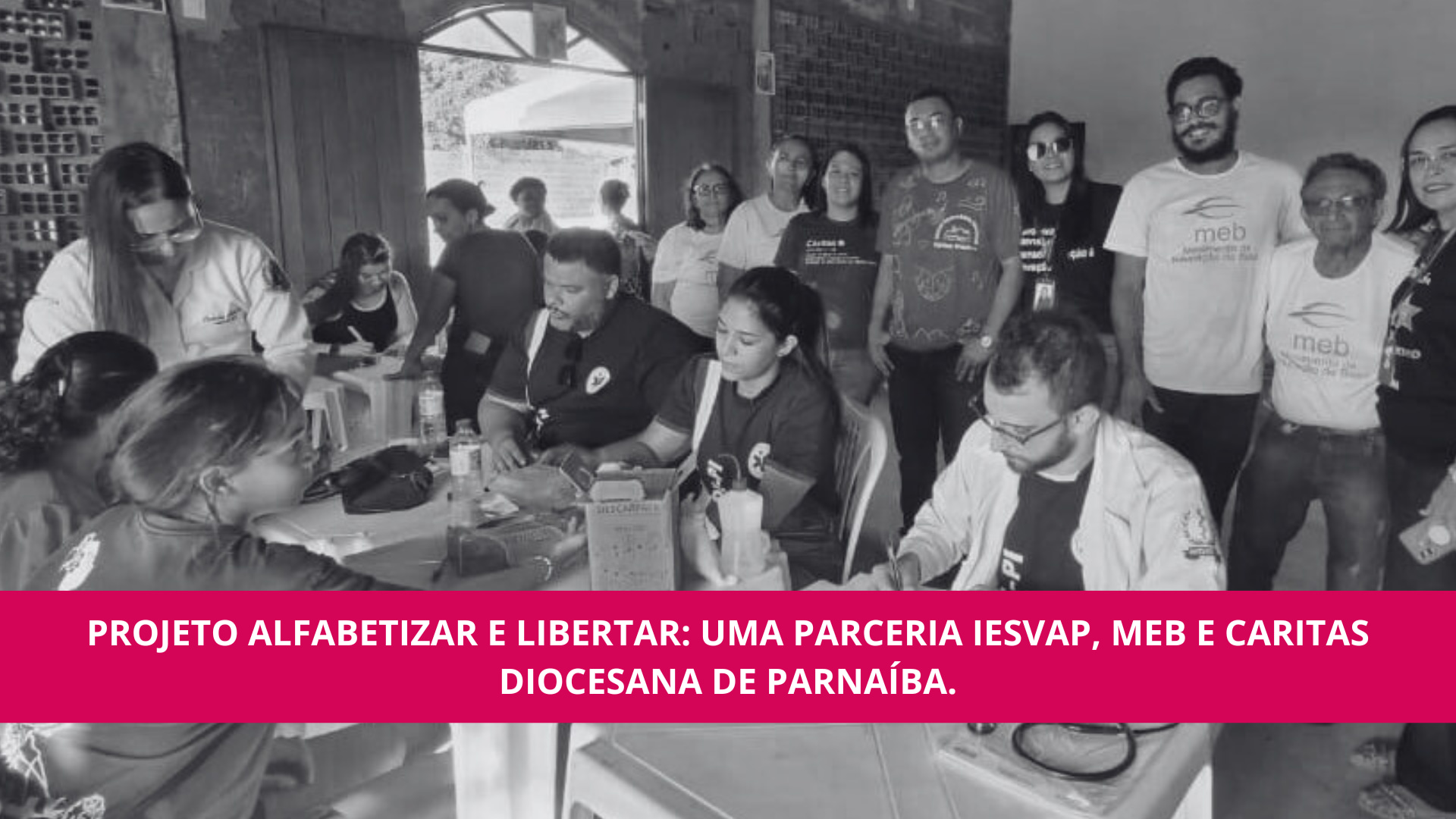 Projeto Alfabetizar e Libertar: Uma parceria IESVAP, MEB e Caritas Diocesana de Parnaíba.