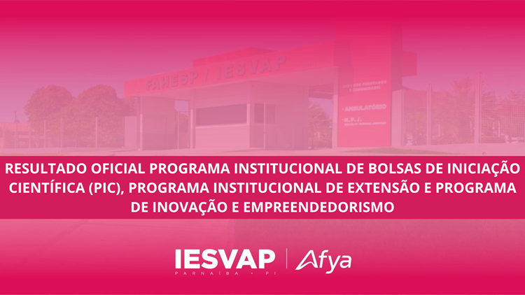 RESULTADO OFICIAL PROGRAMA INSTITUCIONAL DE BOLSAS DE INICIAÇÃO CIENTÍFICA (PIC), PROGRAMA INSTITUCIONAL DE EXTENSÃO e PROGRAMA DE INOVAÇÃO E EMPREENDEDORISMO