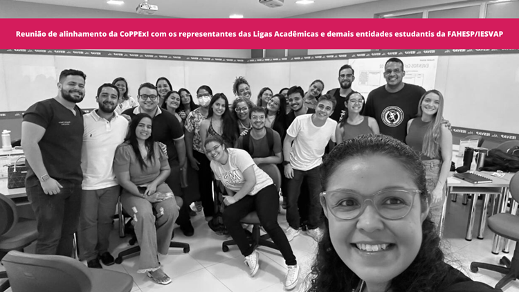 Reunião de alinhamento da CoPPExI com os representantes das Ligas Acadêmicas e demais entidades estudantis da FAHESP/IESVAP
