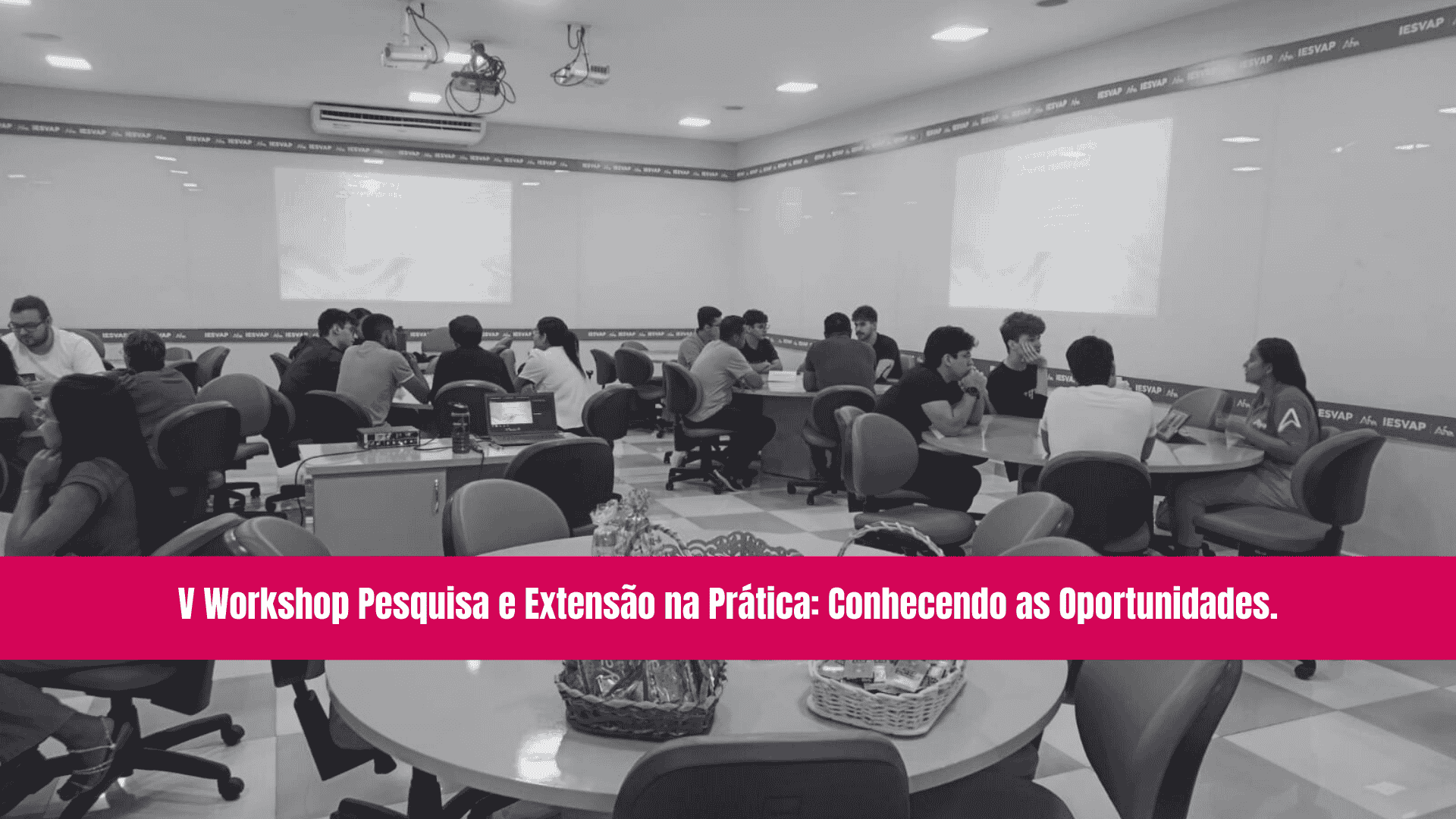 V Workshop Pesquisa e Extensão na Prática: Conhecendo as Oportunidades
