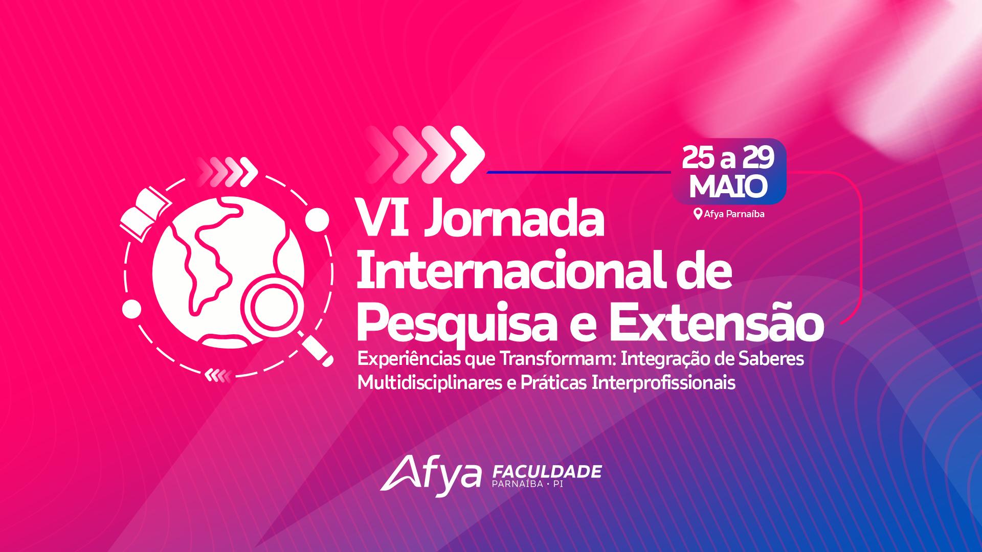 Vem aí a VI Jornada Internacional de Pesquisa e Extensão da Afya Parnaíba!