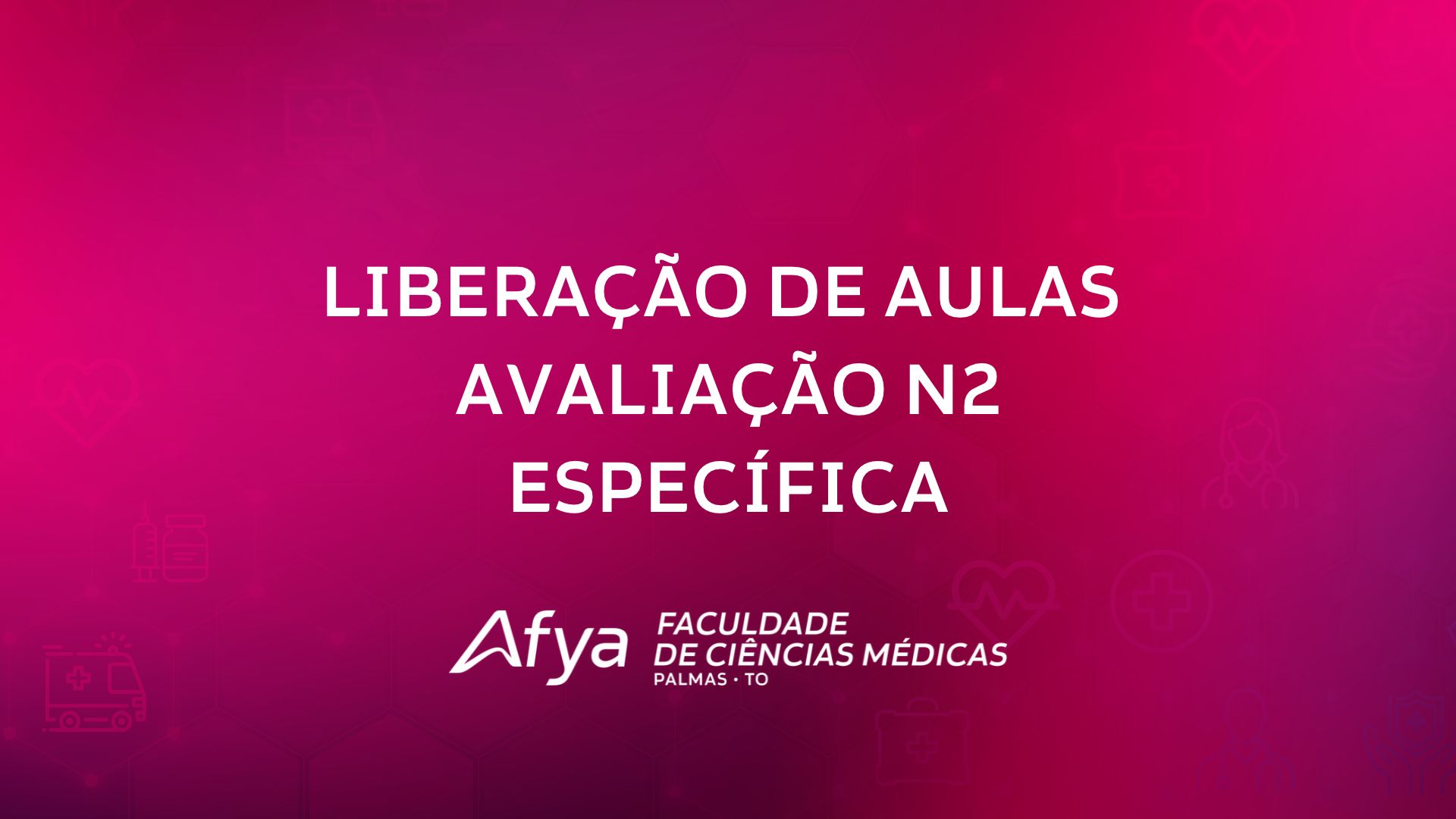 Liberação de Aulas e Atividades Ambulatoriais – Avaliação N2 Específica