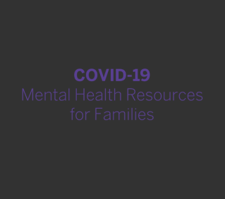 COVID-19 mental health resources for families text graphic