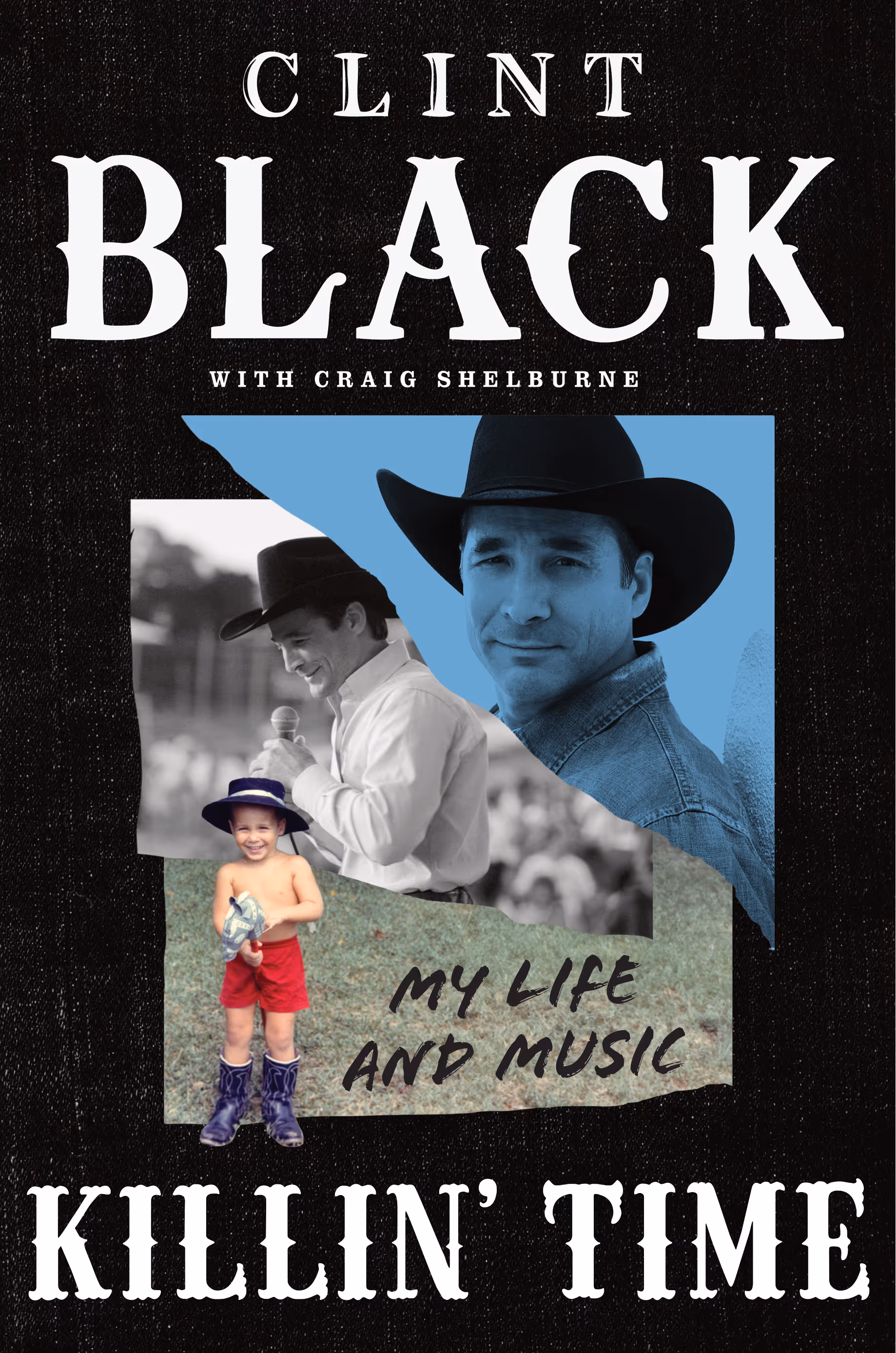 Clint Black 'Killin' Time: My Life and Music' autobiography book cover.