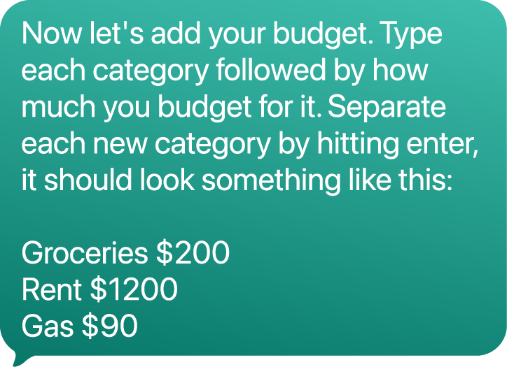 Text bubble instructing to add budget categories and amounts, with example: Groceries $200, Rent $1200, Gas $90.