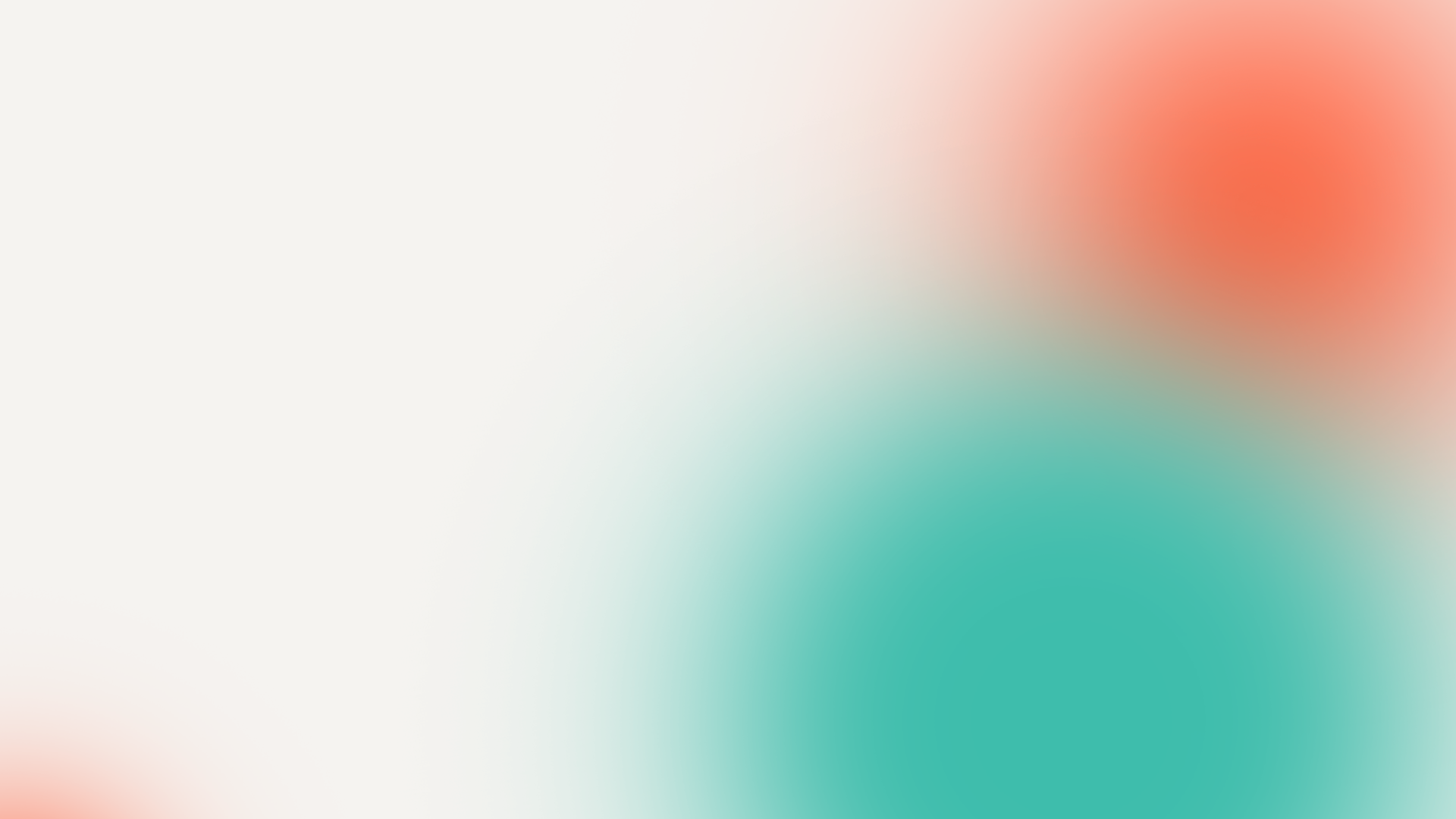Soft gradient background with large teal and smaller orange blurred circular shapes on off-white.
