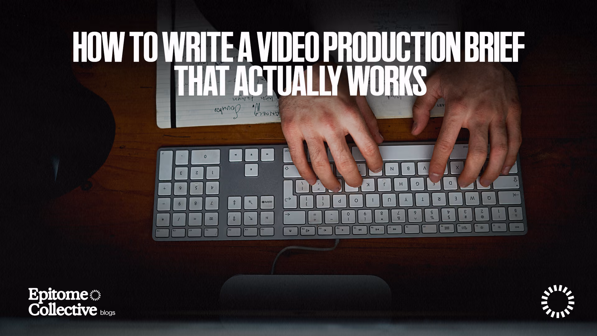Video Production Brief: Structure, Strategy & How-To