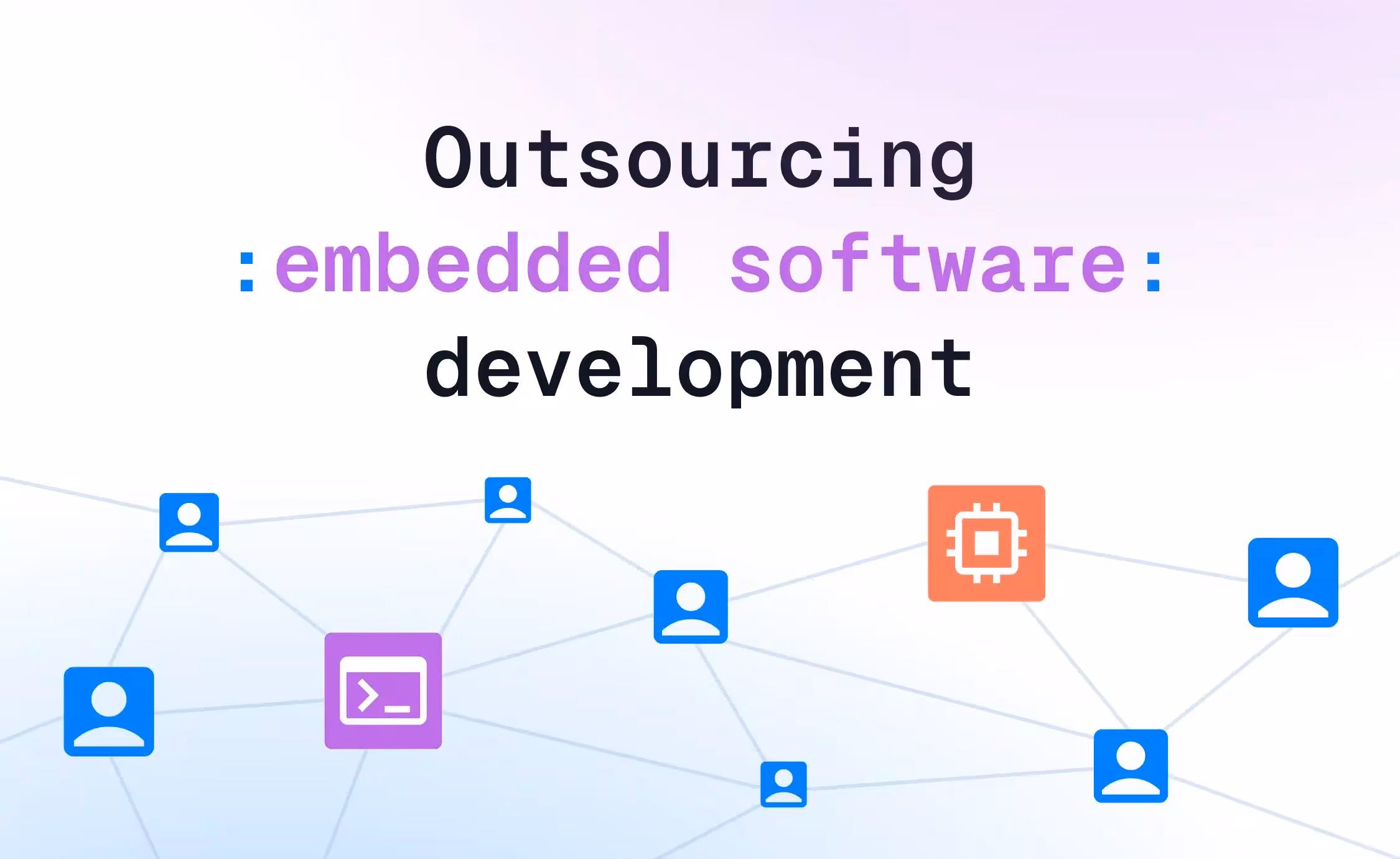 Choosing an Outsourcing Embedded Software Company – Key Considerations