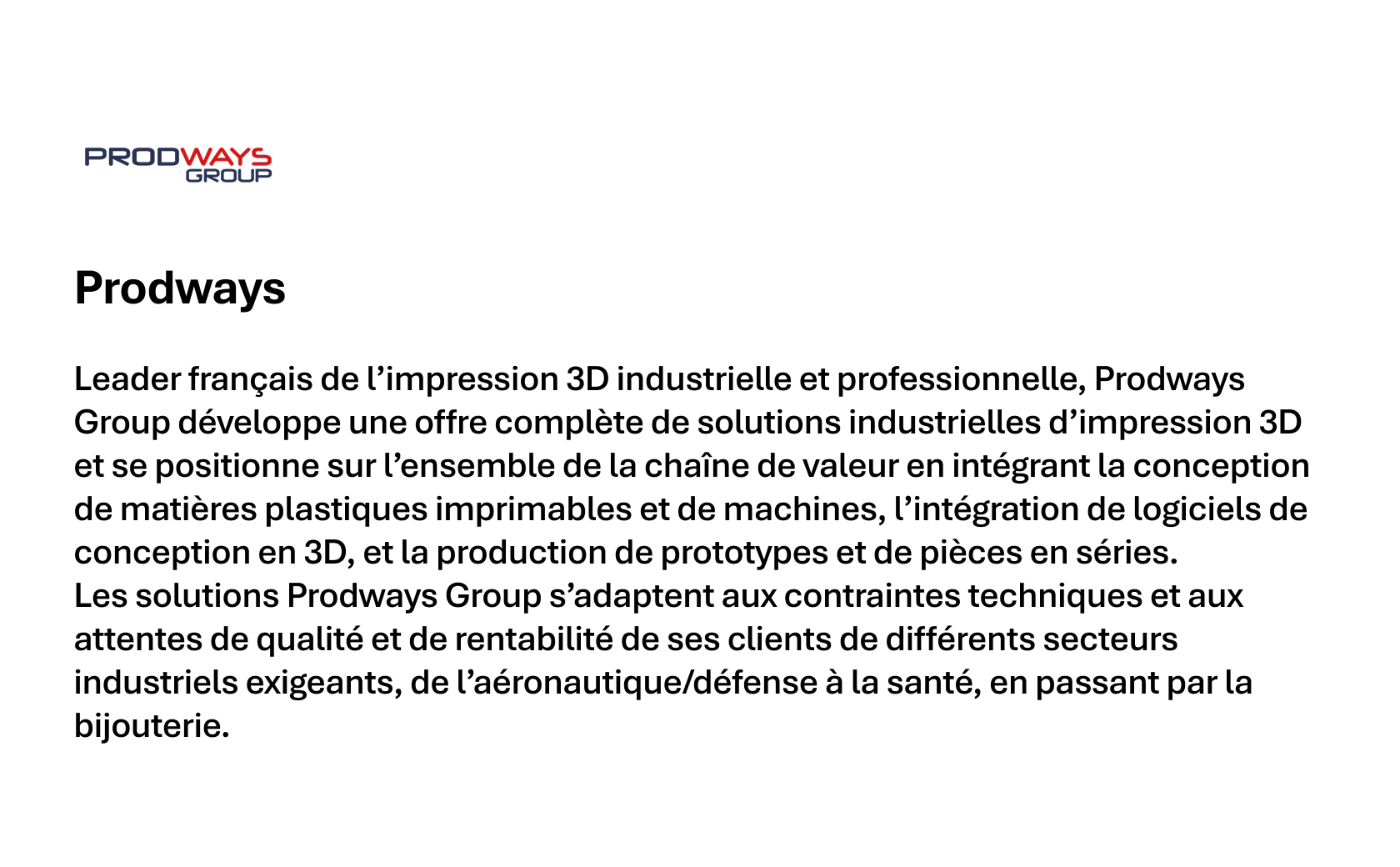 Présentation textuelle en français du groupe Prodways, leader français impression 3D industrielle et professionnelle.