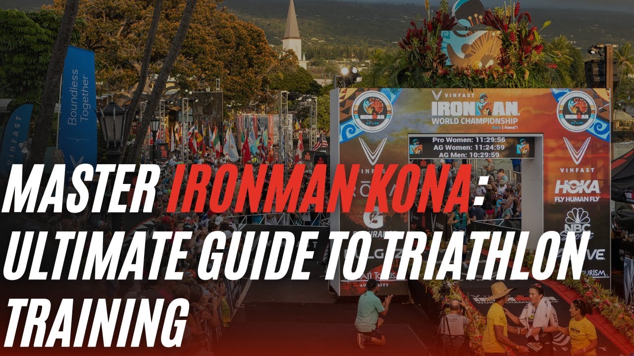 Master IRONMAN Kona: Ultimate Guide to Triathlon Training