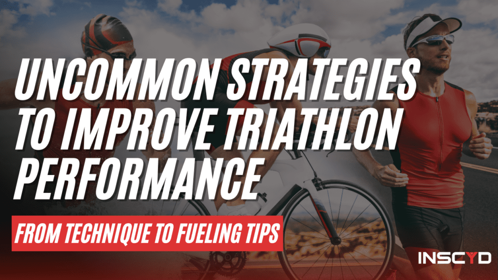Uncommon Strategies to Improve Triathlon Performance