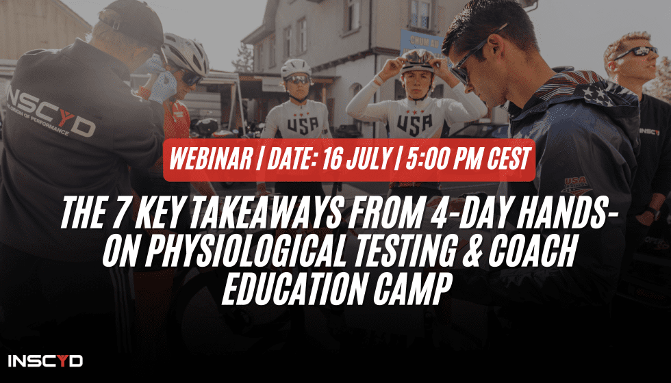 The 7 key takeaways you will get from 4-Day Hands-on Physiological Testing & Coach Education Camp