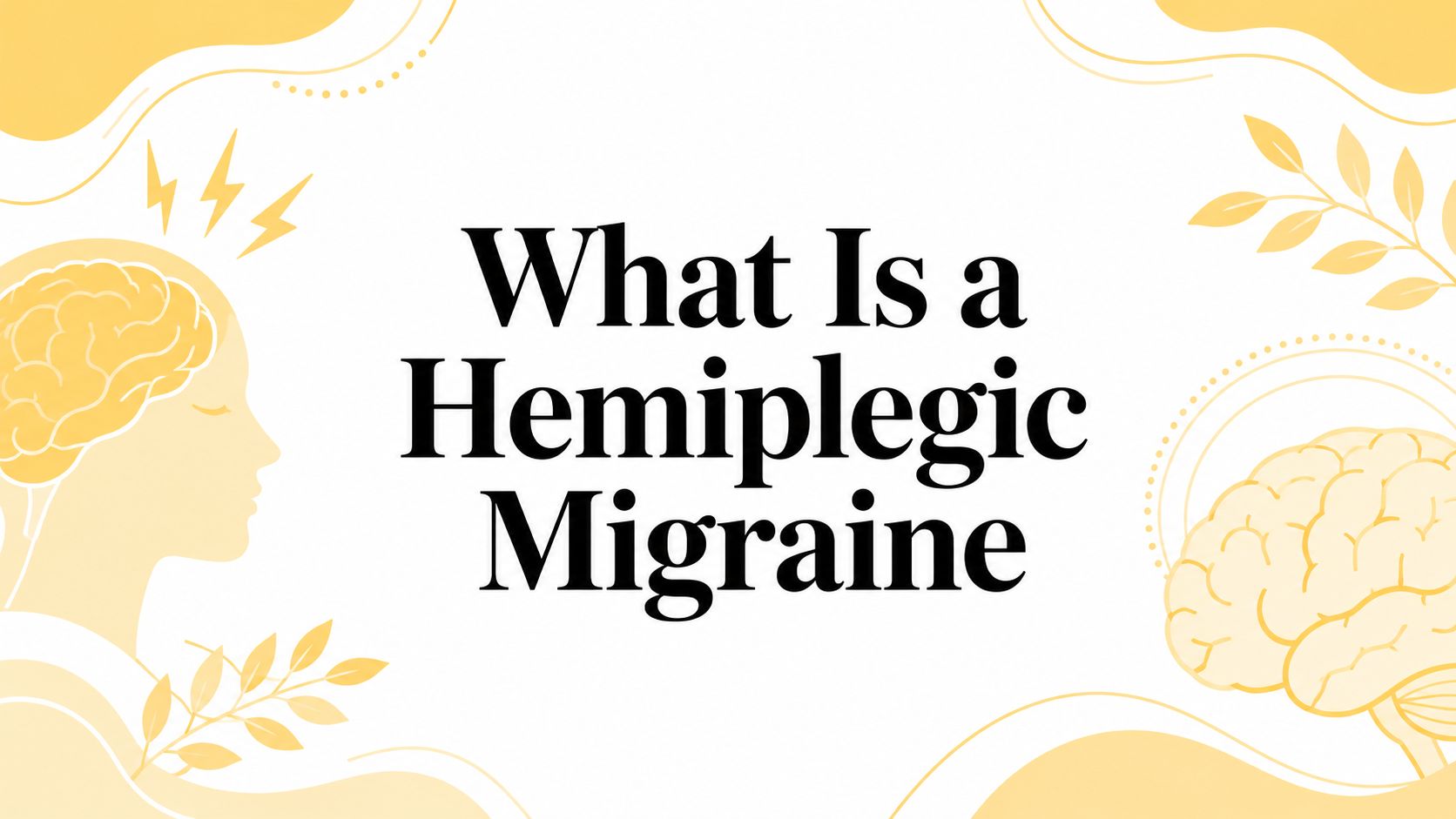 What Is a Hemiplegic Migraine