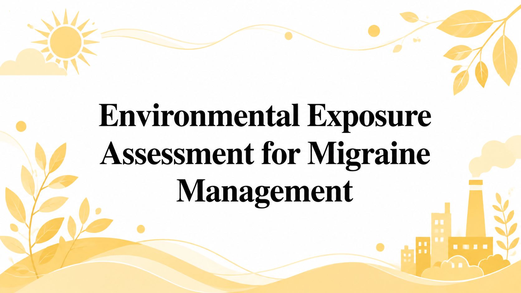 Environmental Exposure Assessment for Migraine Management