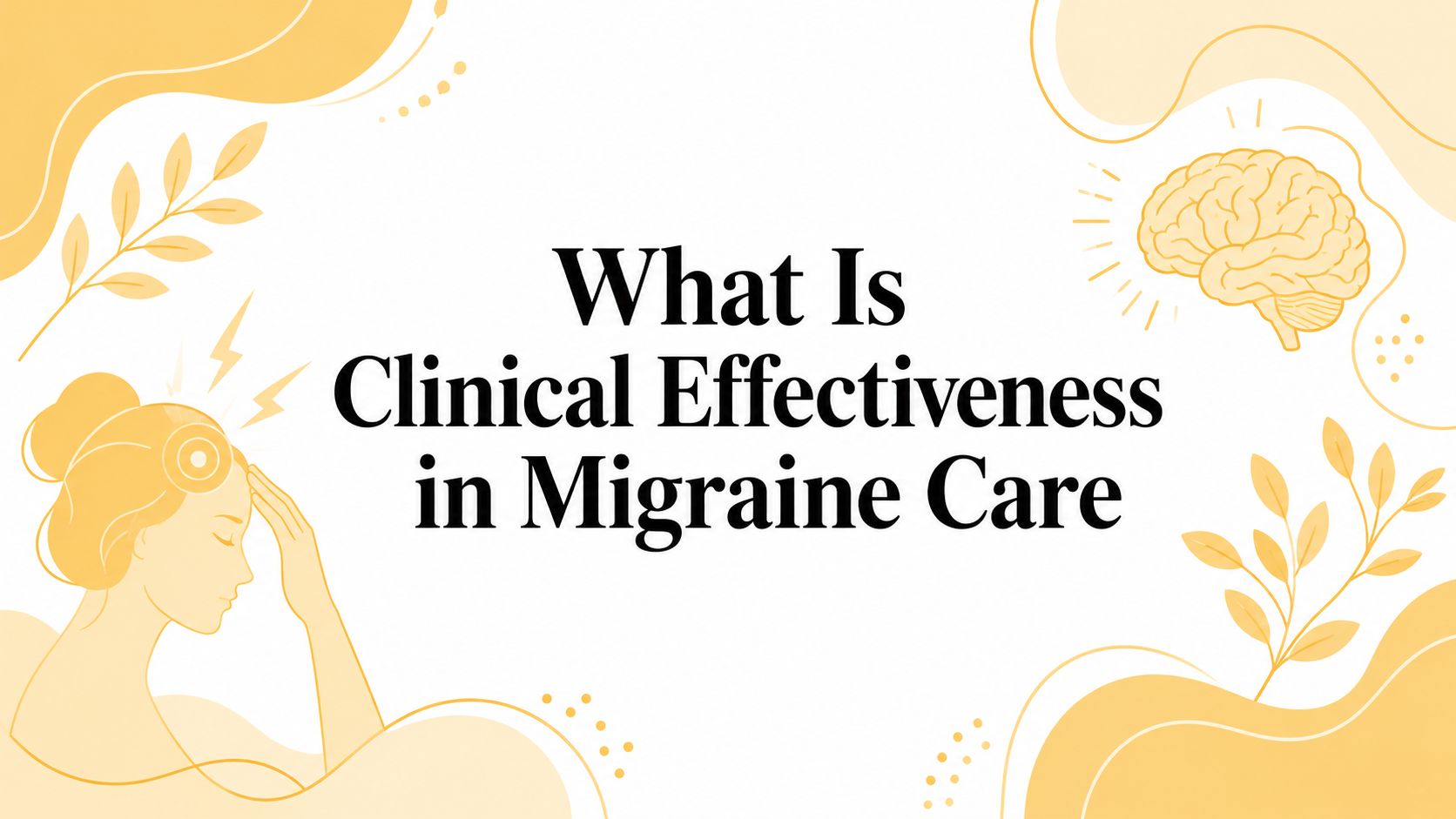 What Is Clinical Effectiveness in Migraine Care