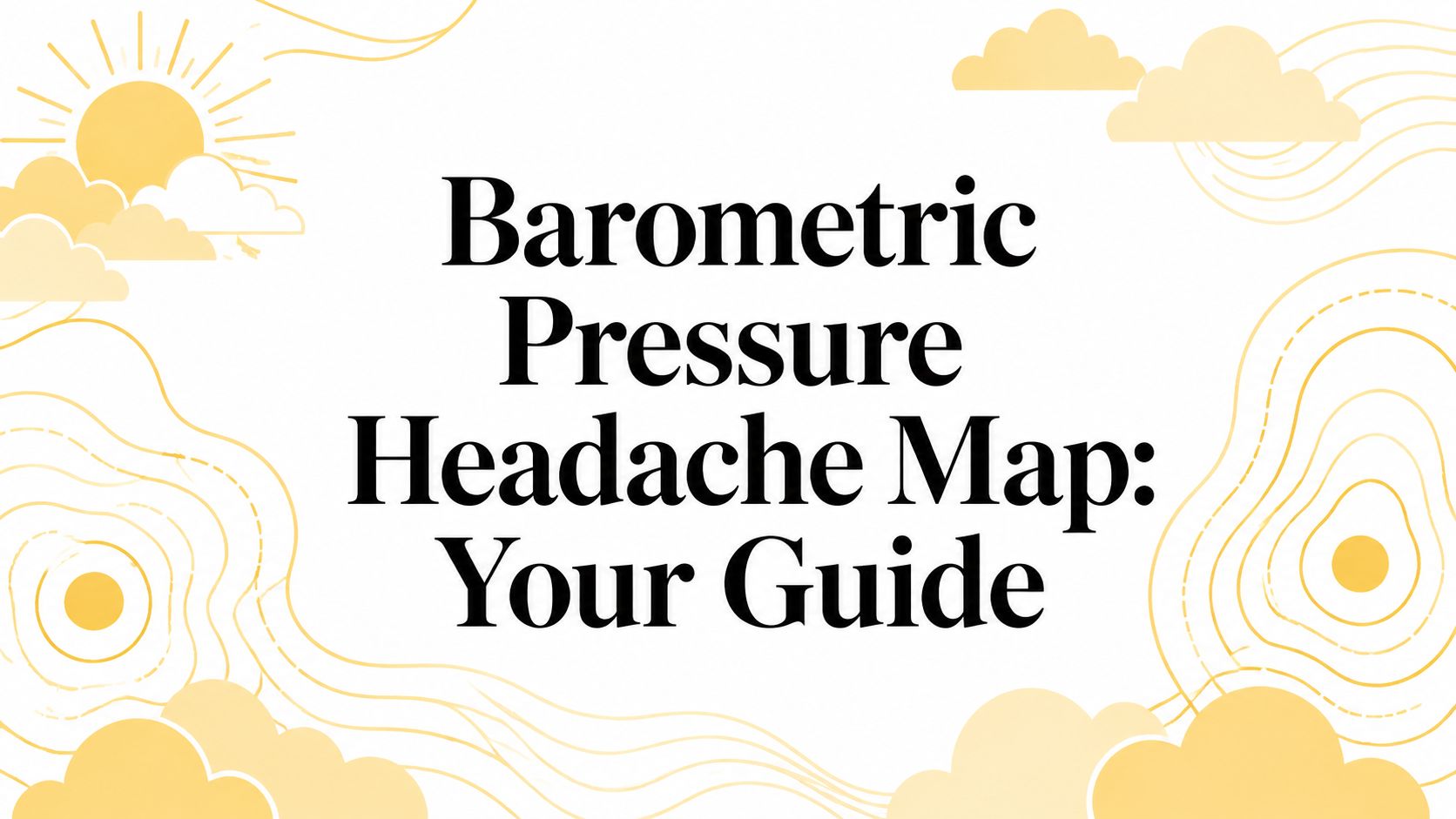 Barometric Pressure Headache Map: Your Guide