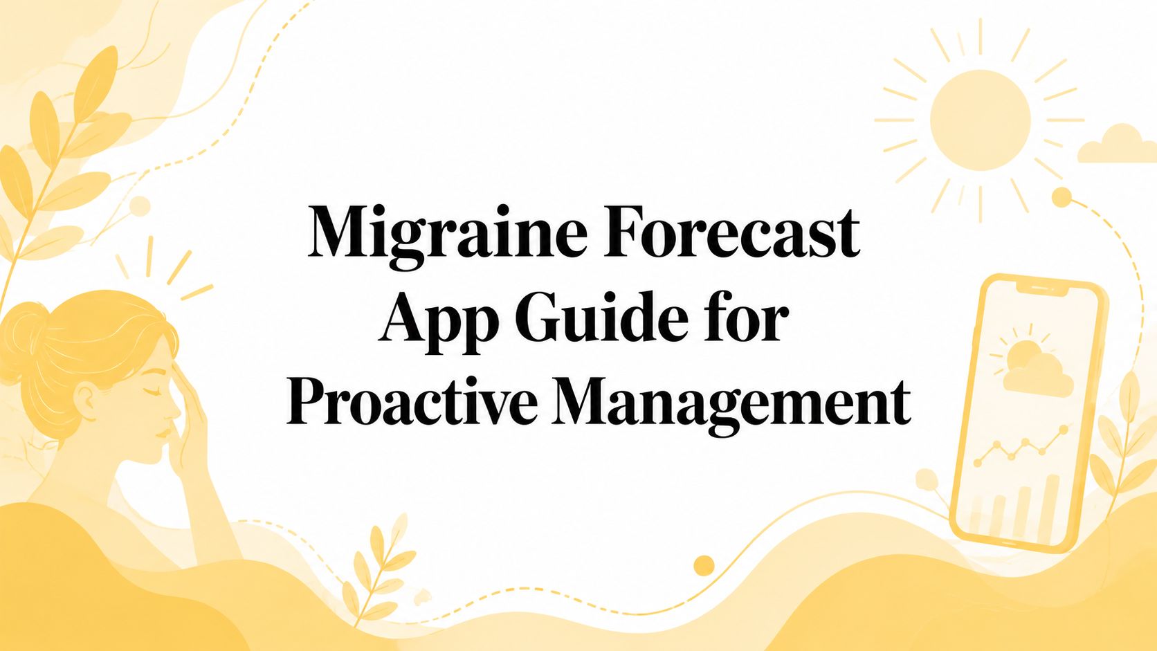 Migraine Forecast App Guide for Proactive Management
