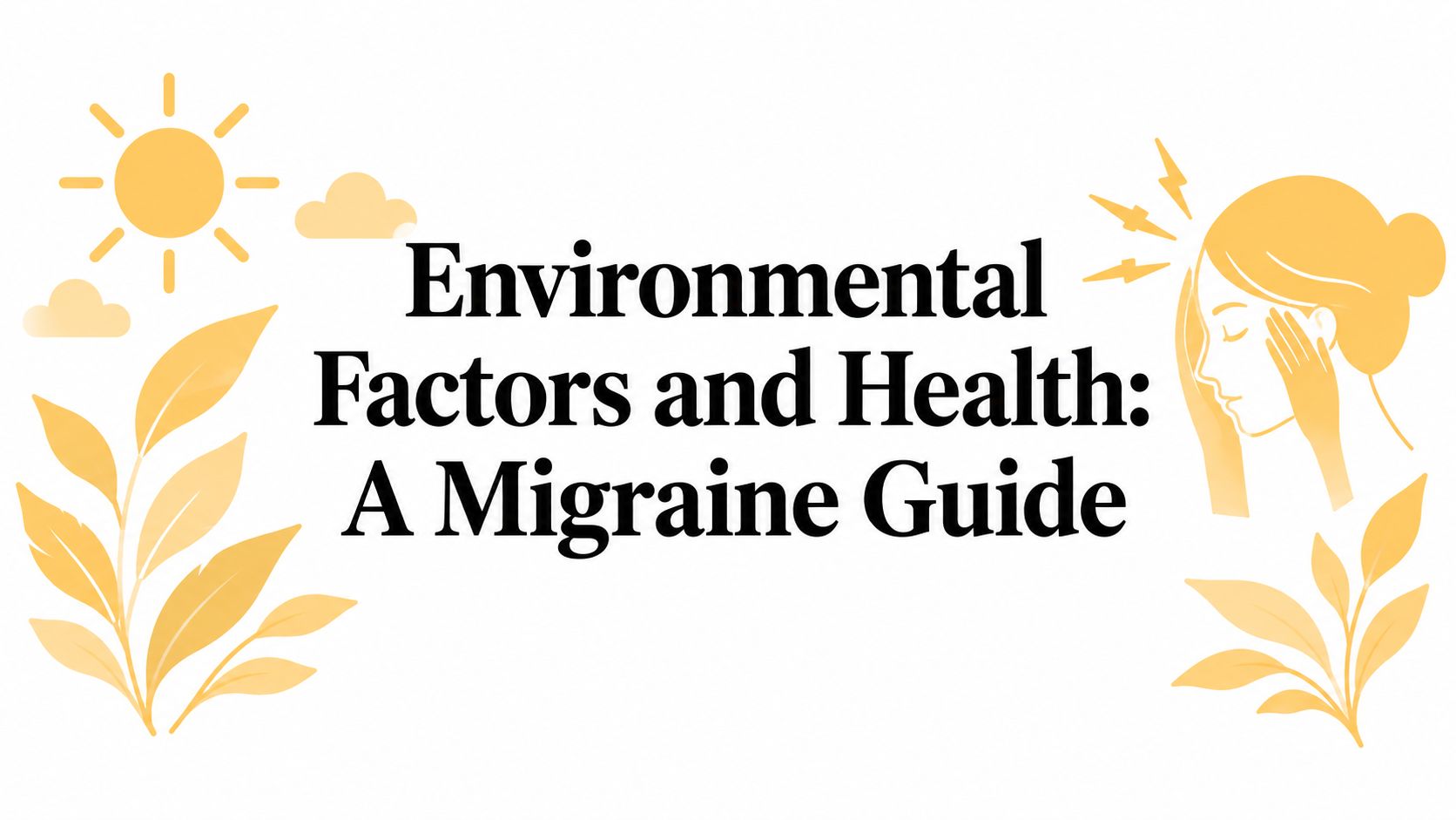 Environmental Factors and Health: A Migraine Guide